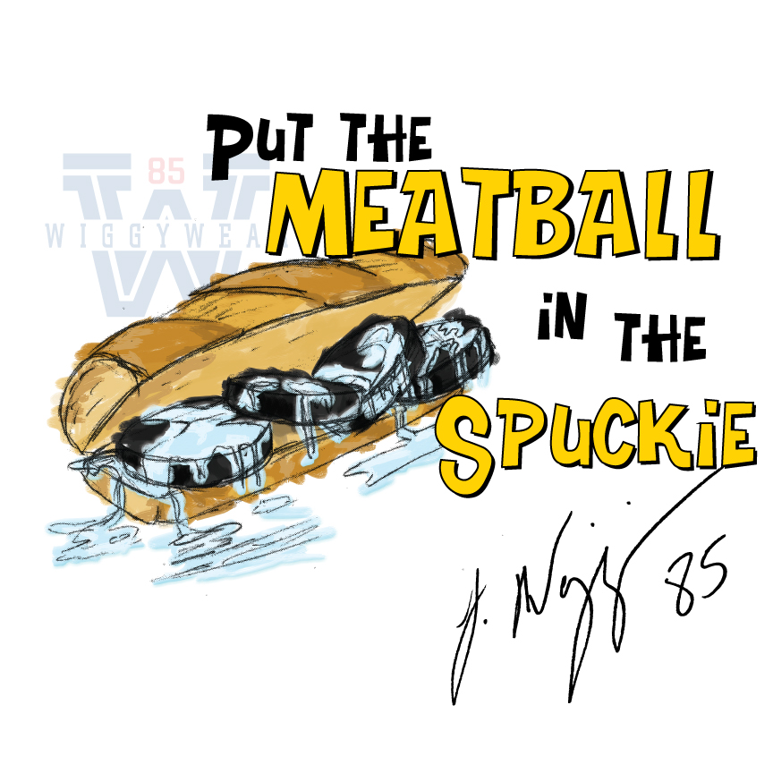 Put The Meatball in the Spuckie - Jermaine Wiggins